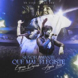 Eugenia Quevedo & Angela Leiva - Señor amante - Que mal elegiste